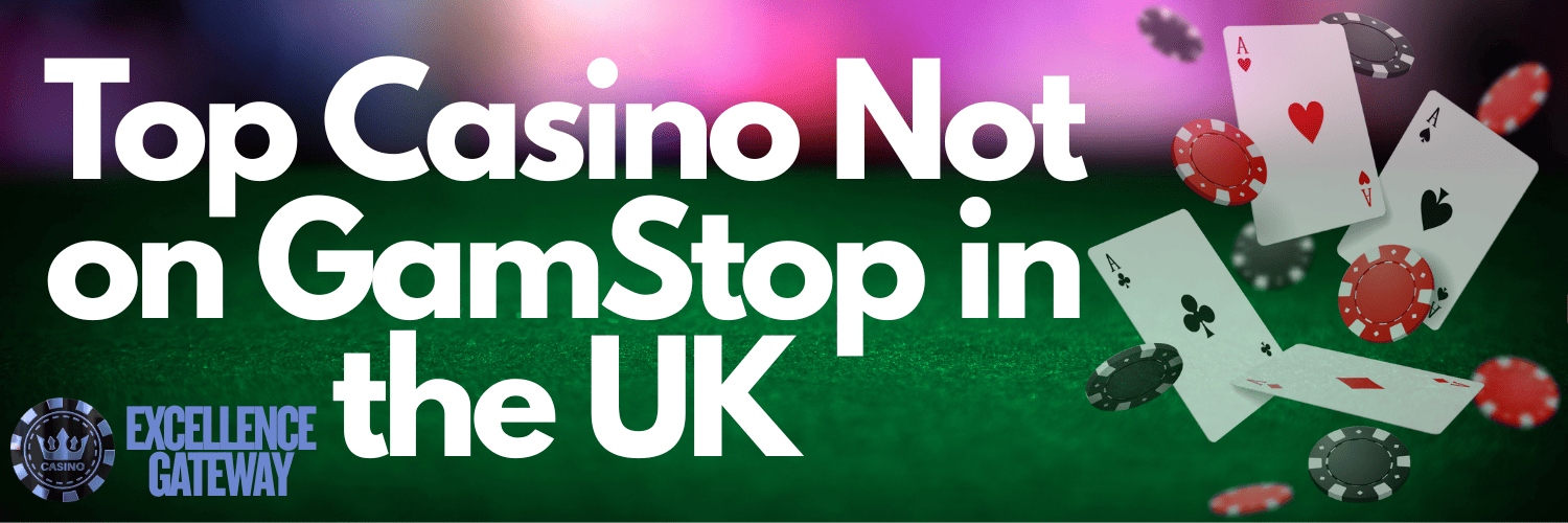 Discover the Best Casinos Not on Gamstop