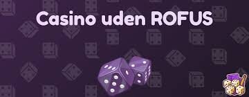 Oplev de Bedste Casinoer Uden RoFUS